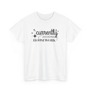 Alternative view of Currently Avoiding Housework - Funny Tee