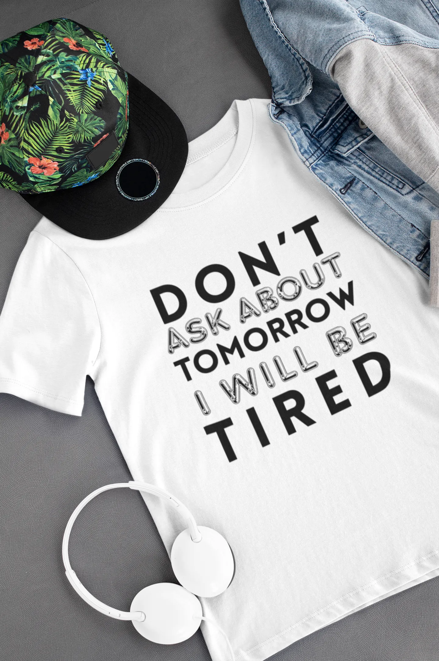 Don’t Ask About Tomorrow, I Will Be Tired - Funny T-shirt Don’t Ask About Tomorrow, I Will Be Tired - Funny T-shirt - Image 2