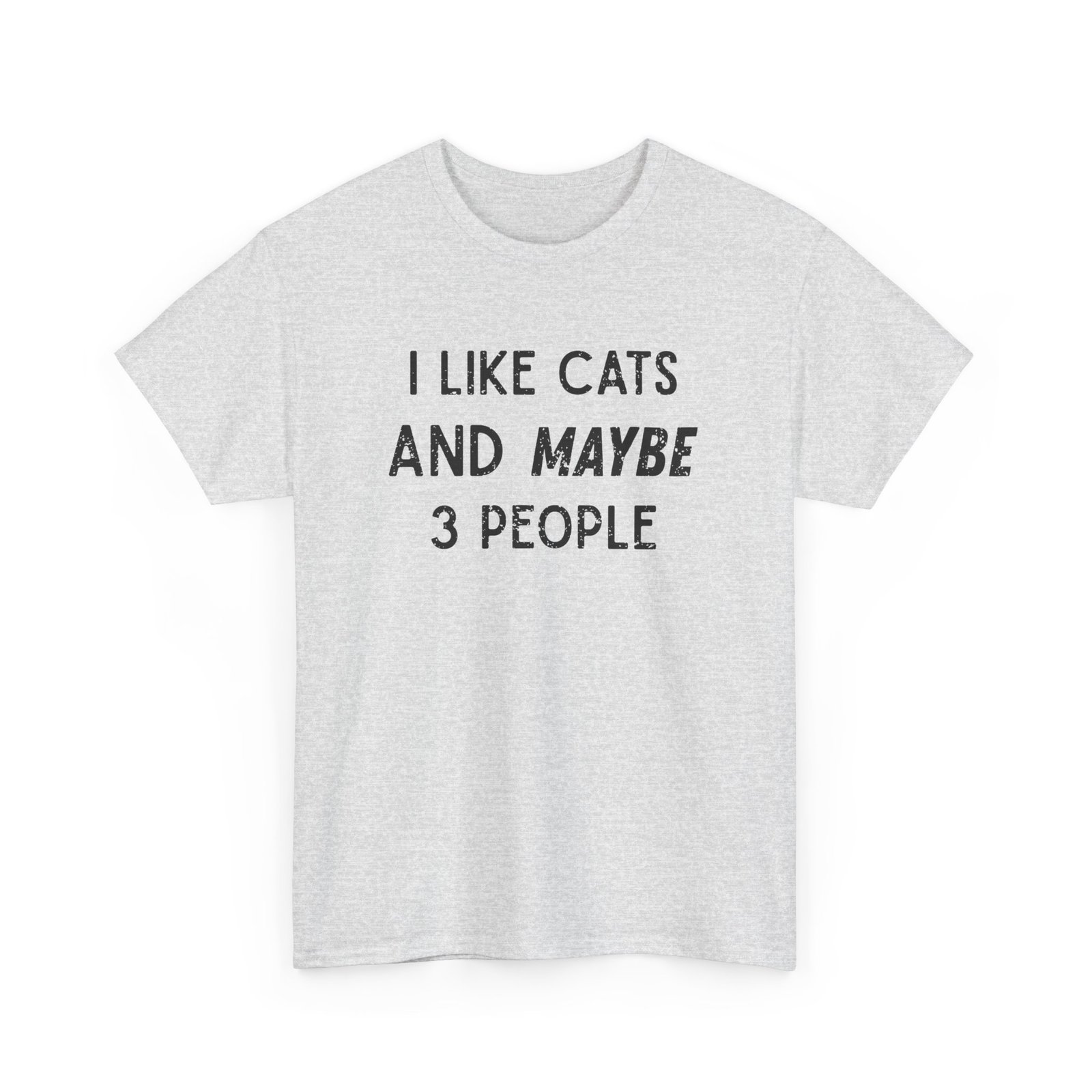 I Like Cats and Maybe 3 People I Like Cats and Maybe 3 People
