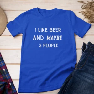 I Like Beer and Maybe 3 People