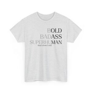 HANGINGLINE APPAREL Alternative view of Funny Tee - Bold. Badass. Superhuman.