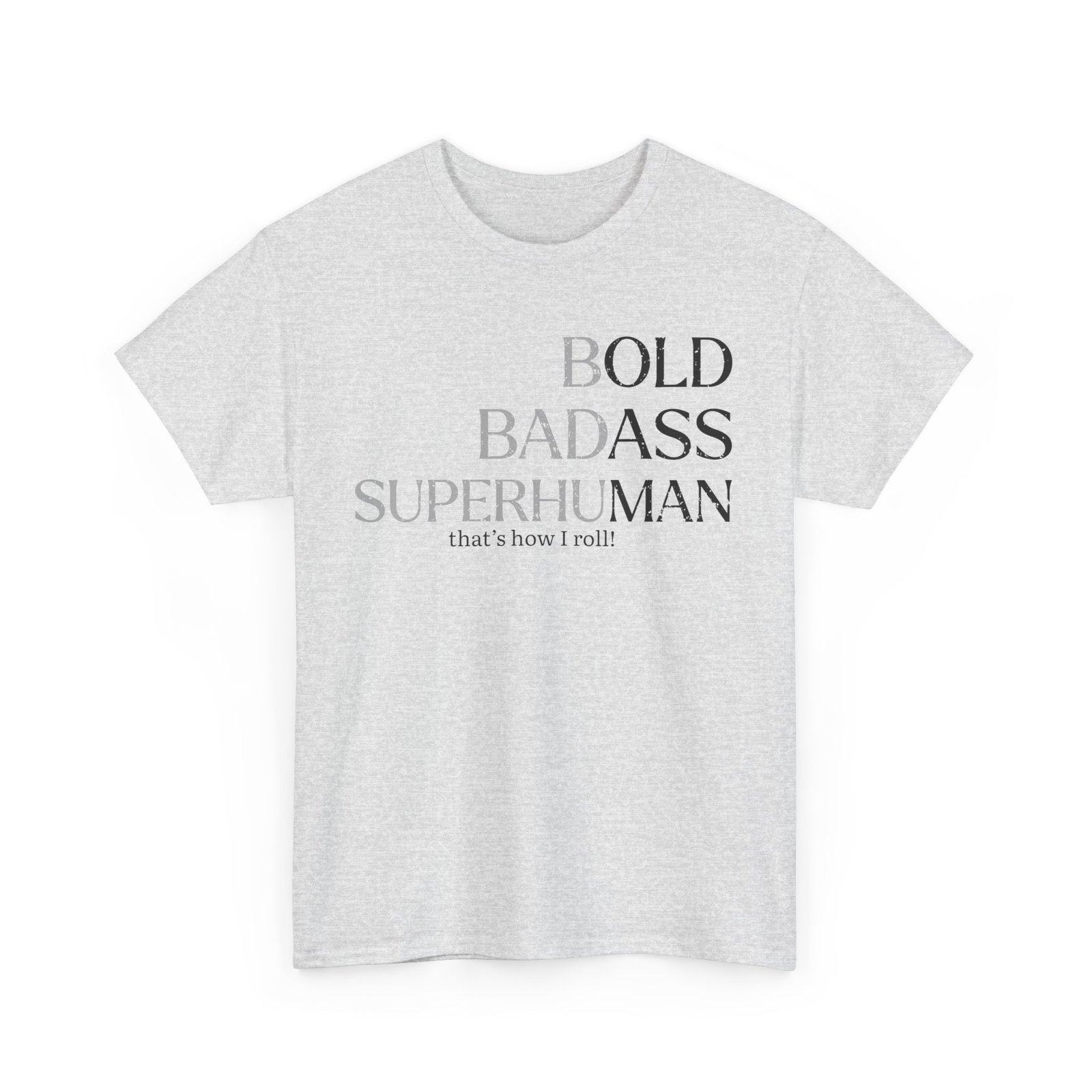 Funny Tee - Bold. Badass. Superhuman. Funny Tee - Bold. Badass. Superhuman. - Image 2