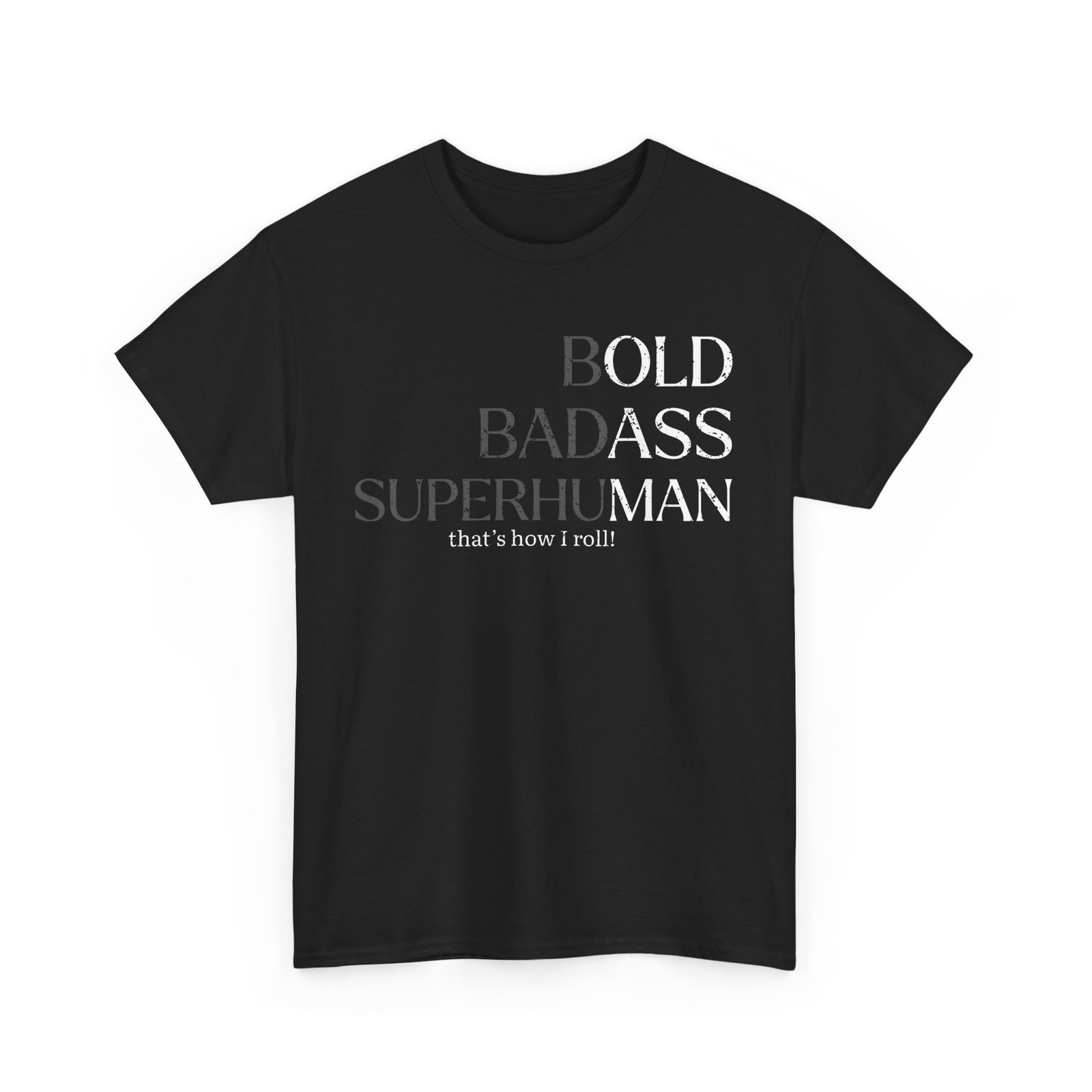 Funny Tee - Bold. Badass. Superhuman. Funny Tee - Bold. Badass. Superhuman.