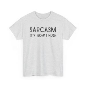 Sarcasm — It's How I Hug
