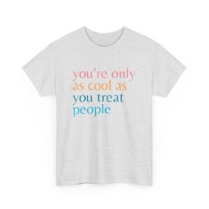 Alternative view of You Are Only as Cool as You Treat People