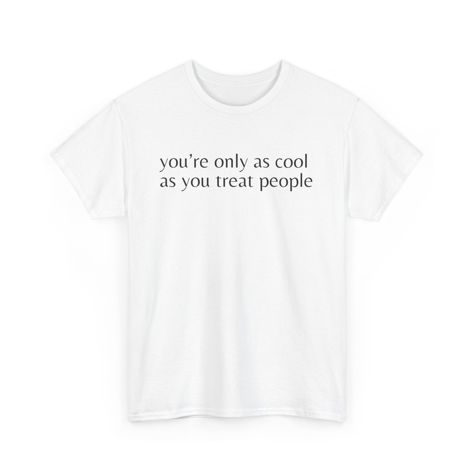 You Are Only as Cool as You Treat People - Simple You Are Only as Cool as You Treat People - Simple - Image 2