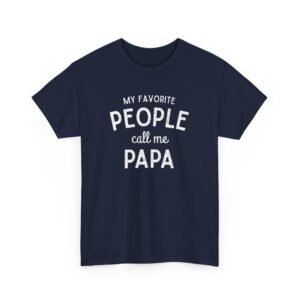 My Favorite People Call Me Papa - Dads