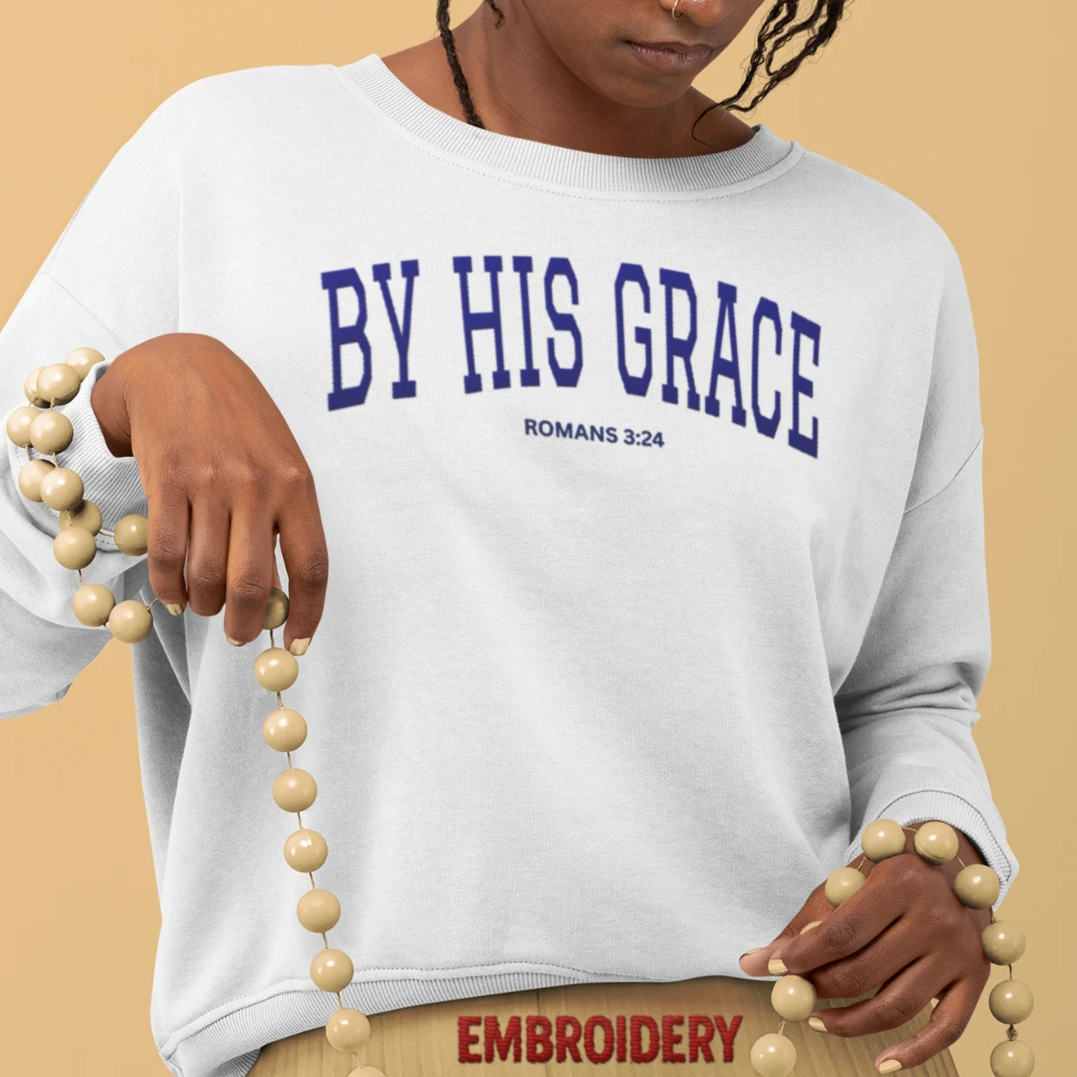 Custom Embroidered Sweatshirt - By His Grace Custom Embroidered Sweatshirt - By His Grace